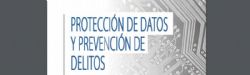 Ampliar foto: La AEPD publica la guía de Protección de datos y Prevención de delitos